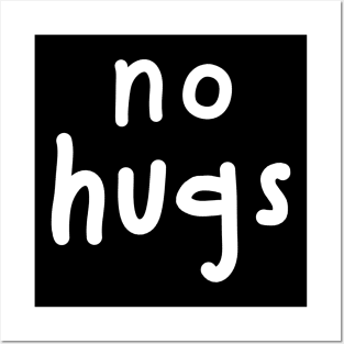 No hugs Posters and Art